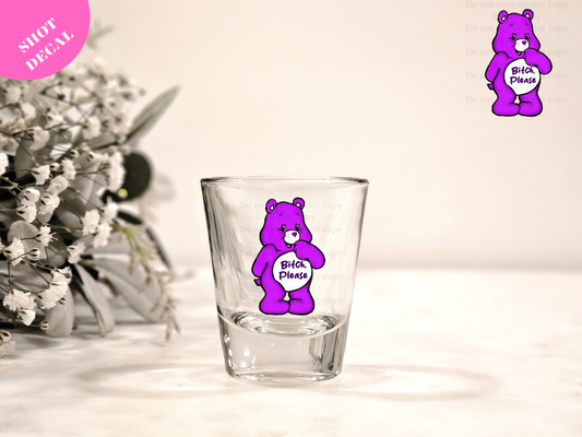 BITCH PLEASE UV DTF Shot Decal