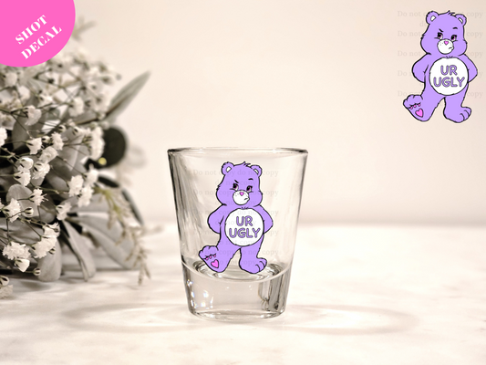 UR UGLY UV DTF Shot Decal