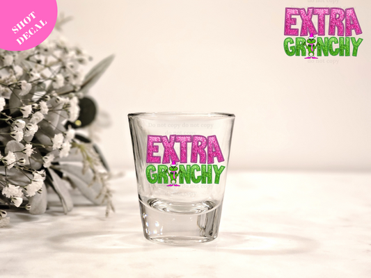 Extra Grinchy UV DTF Shot Decal