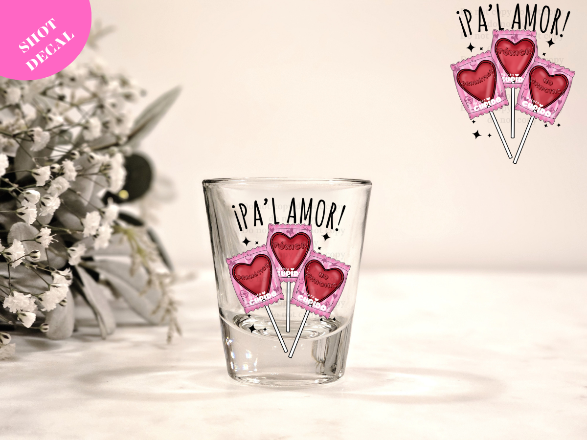 PA'L AMOR UV DTF Shot Decal