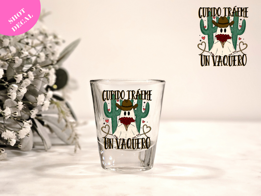 Cupido Traeme un Vaquero UV DTF Shot Decal