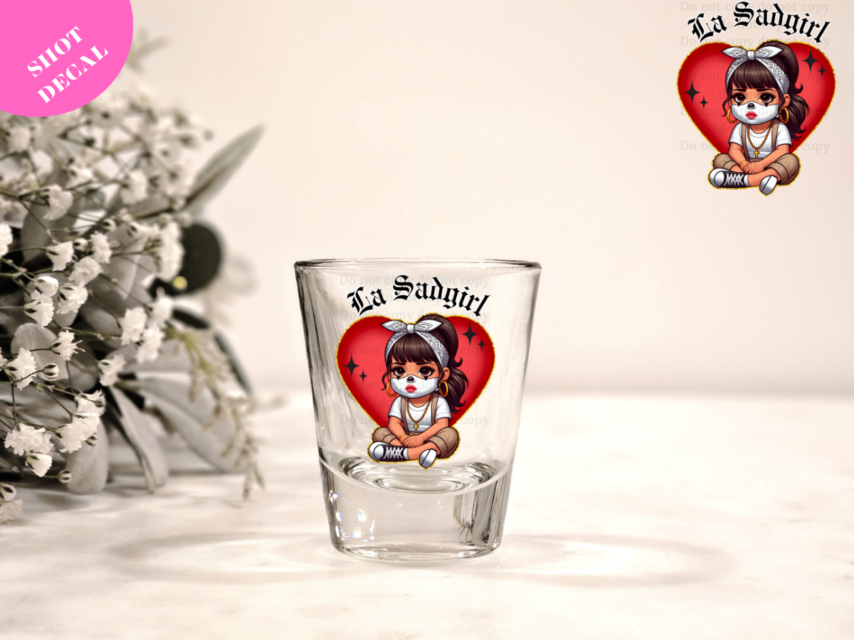 La Sadgirl UV DTF Shot Decal