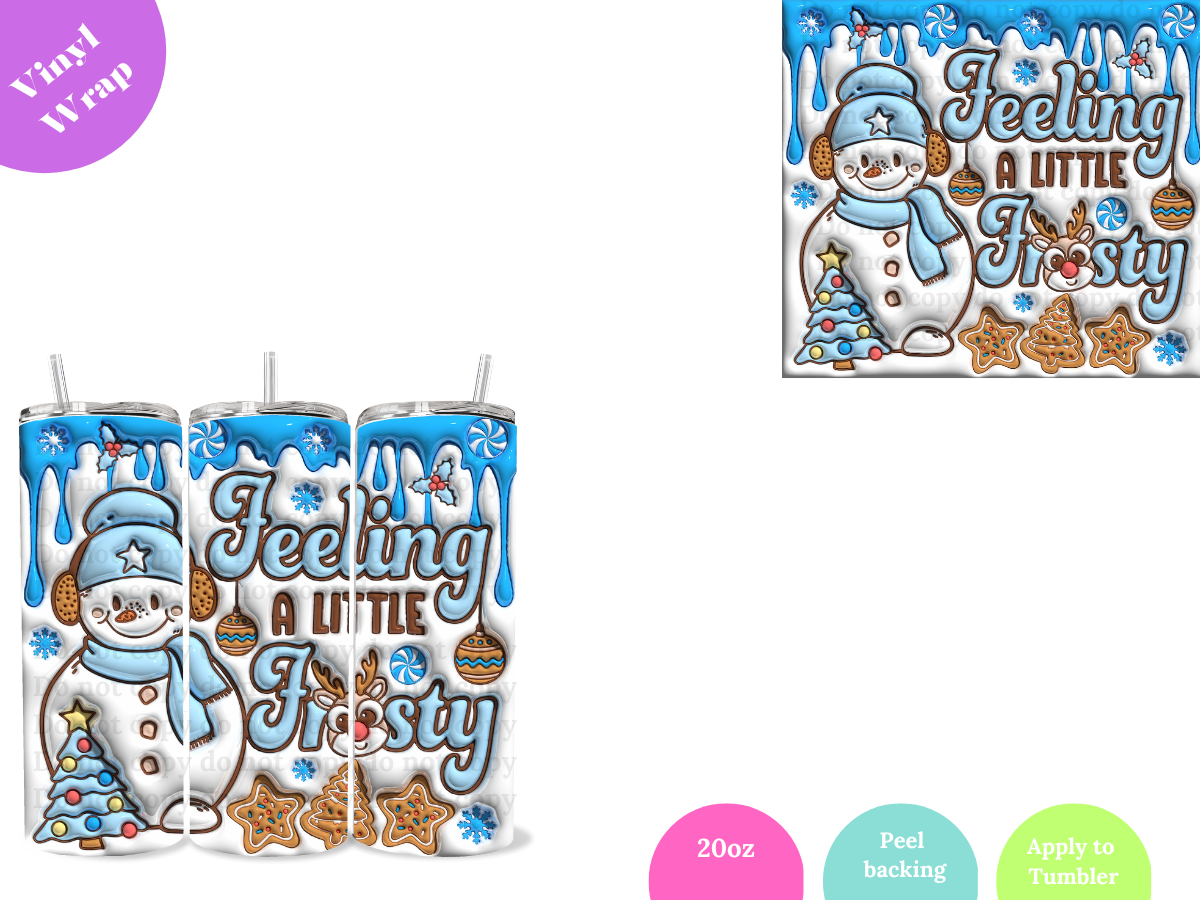 Feeling a little Frosty **20oz VINYL Wrap**