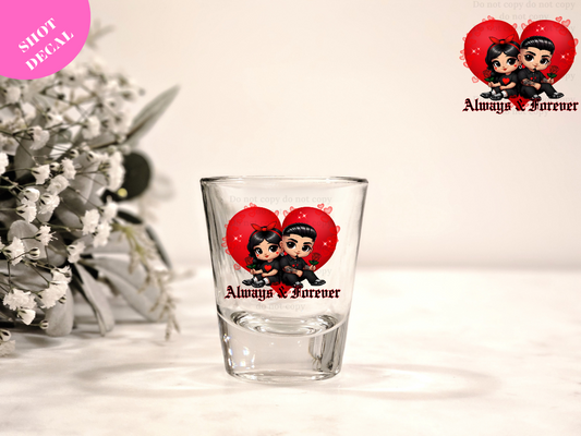 Always & Forever UV DTF Shot Decal
