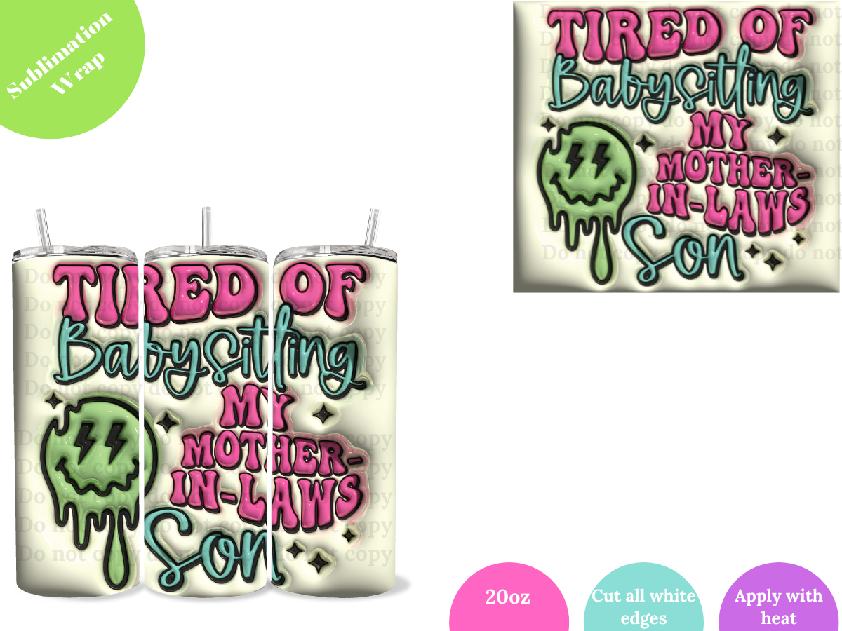 Tired of Babysitting **20oz Sublimation Wrap**
