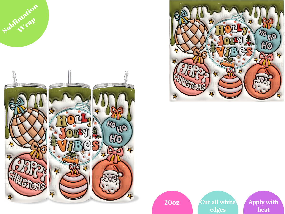 Holly Jolly Vibes (ornaments) **20oz Sublimation Wrap**