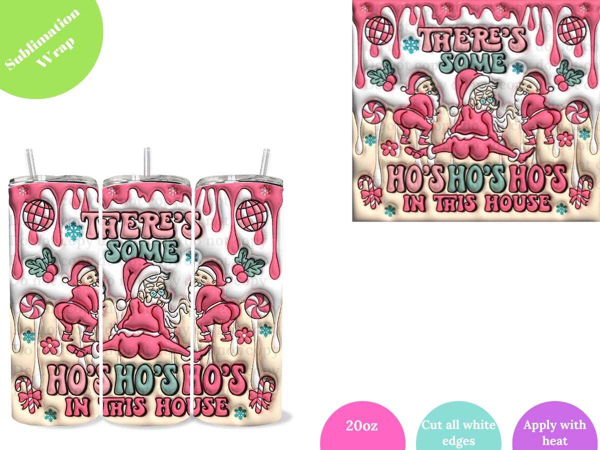 There's Some Ho's Ho's Ho's **20oz Sublimation Wrap**