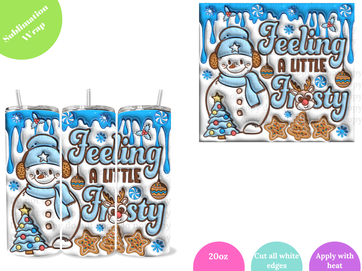 Feeling a little Frosty **20oz Sublimation Wrap**