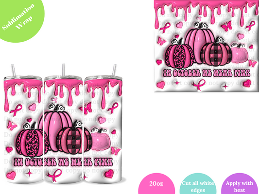In October we Wear Pink (pumpkins) **20oz Sublimation Wrap**