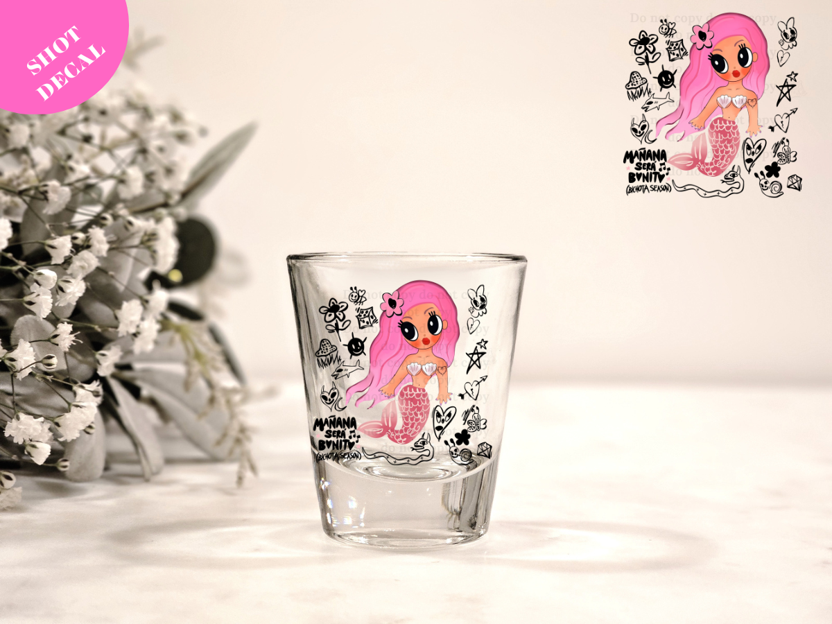 Manana Sera Bonito UV DTF Shot Decal