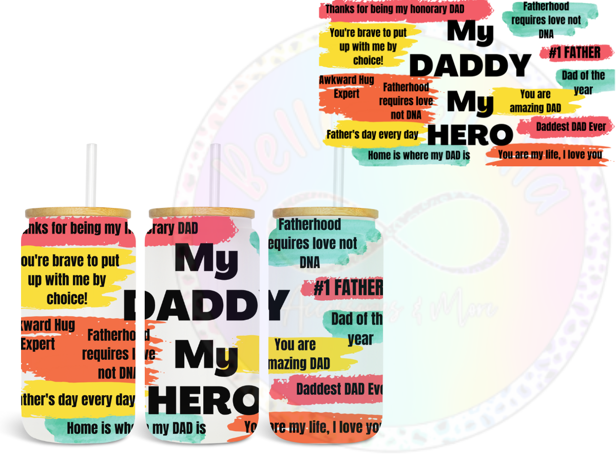 My Daddy My Hero UV DTF Wrap