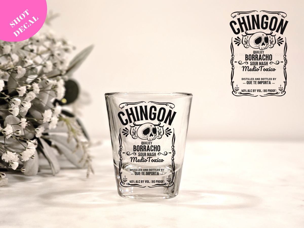 Chingon y Borracho UV DTF Shot Decal
