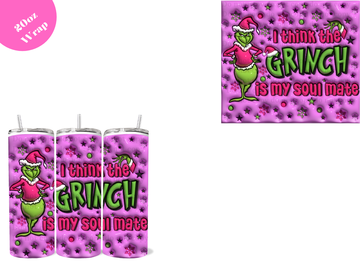 I think the Grinchmas is my SOULMATE 20oz Sublimation Wrap