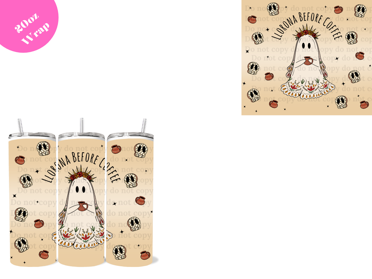 Llorona before Coffee 20oz Sublimation Wrap