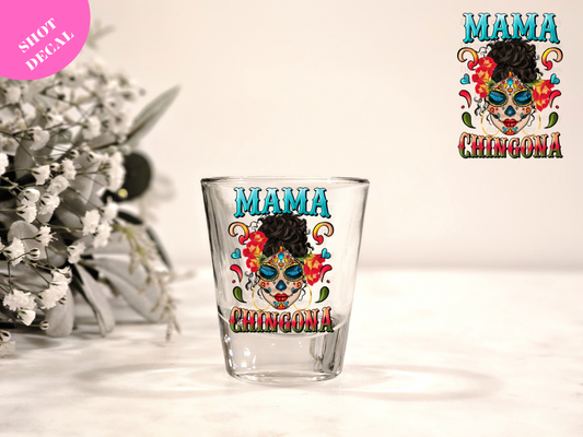 Mama Chingona UV DTF Shot Decal
