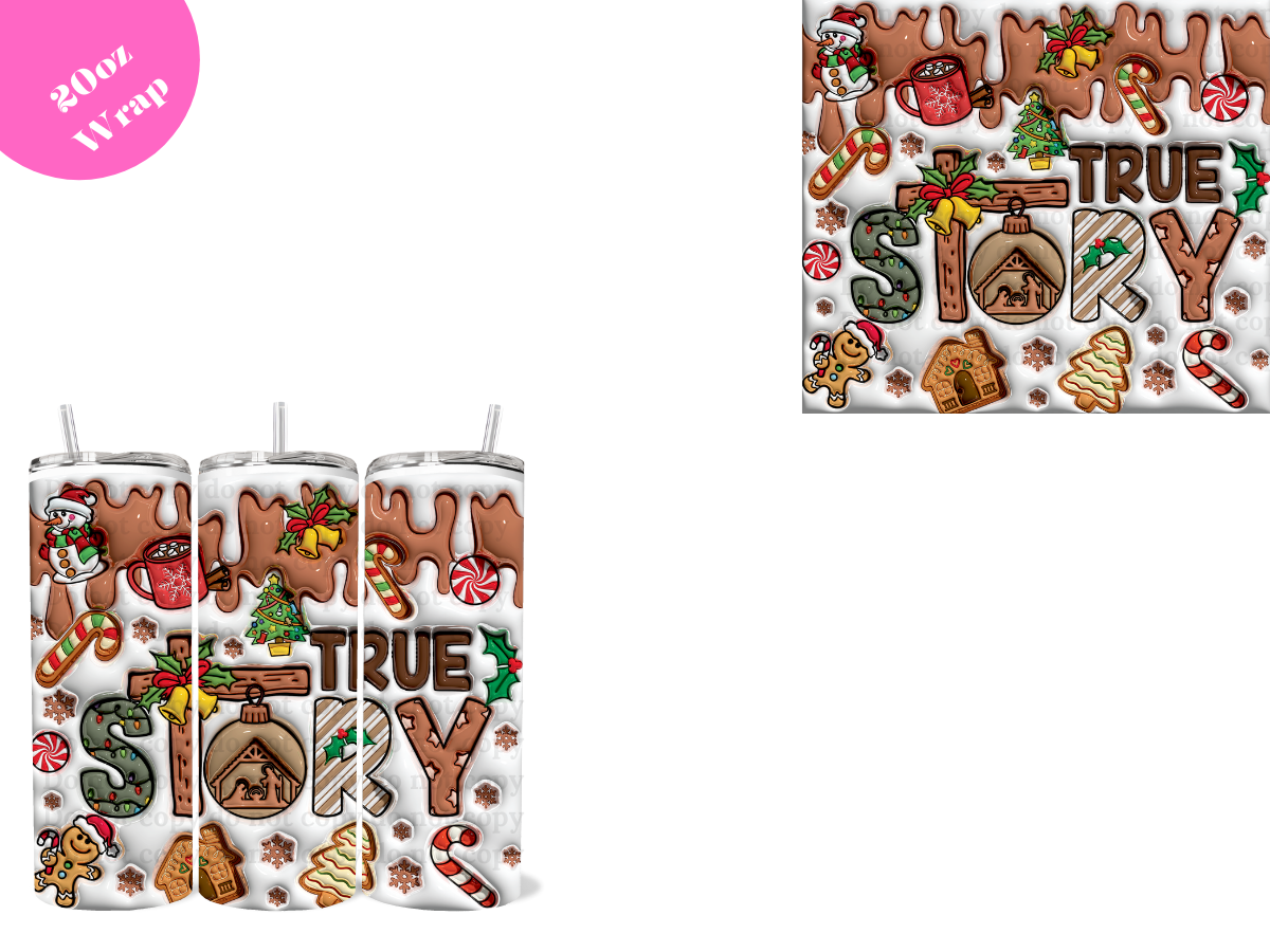 True Story *20oz Sublimation Wrap*