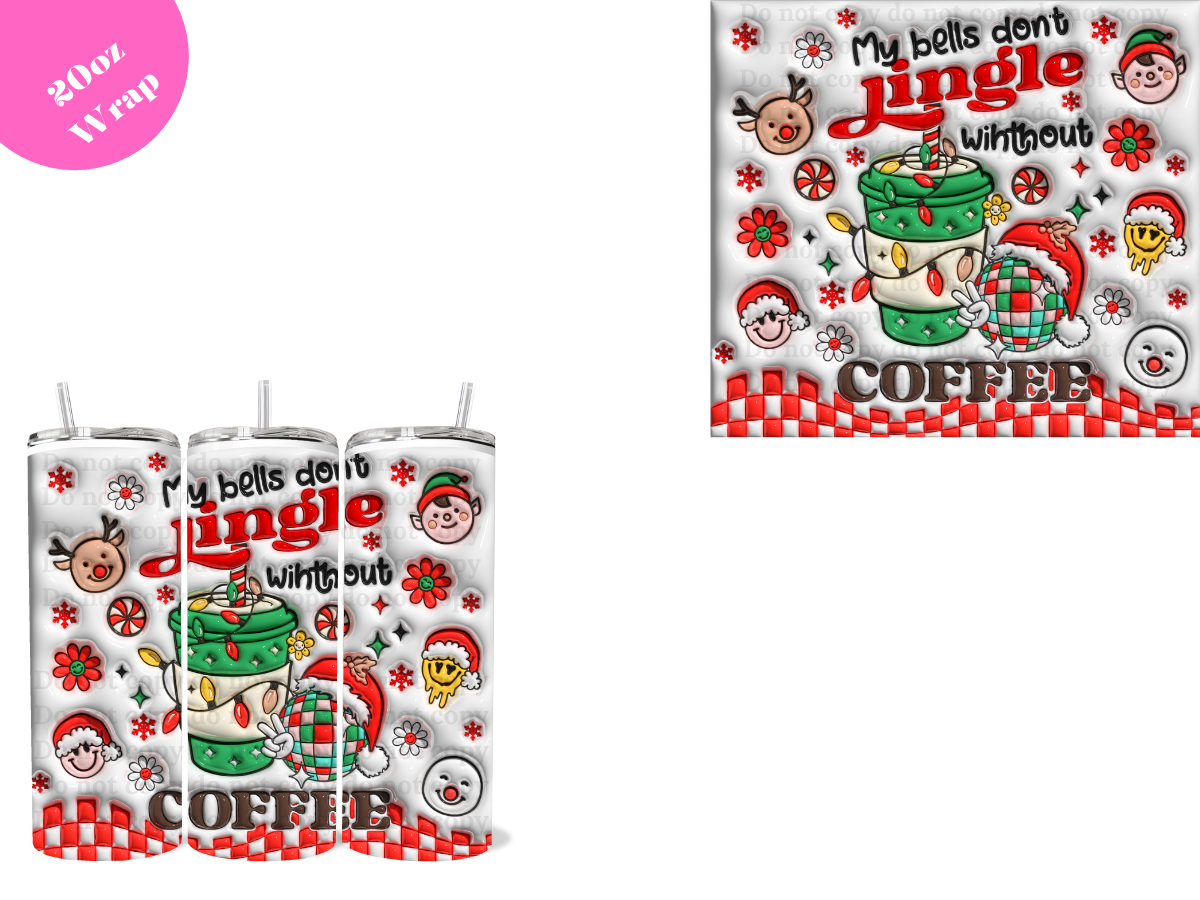 My Bells don't Jingle *20oz Sublimation Wrap*