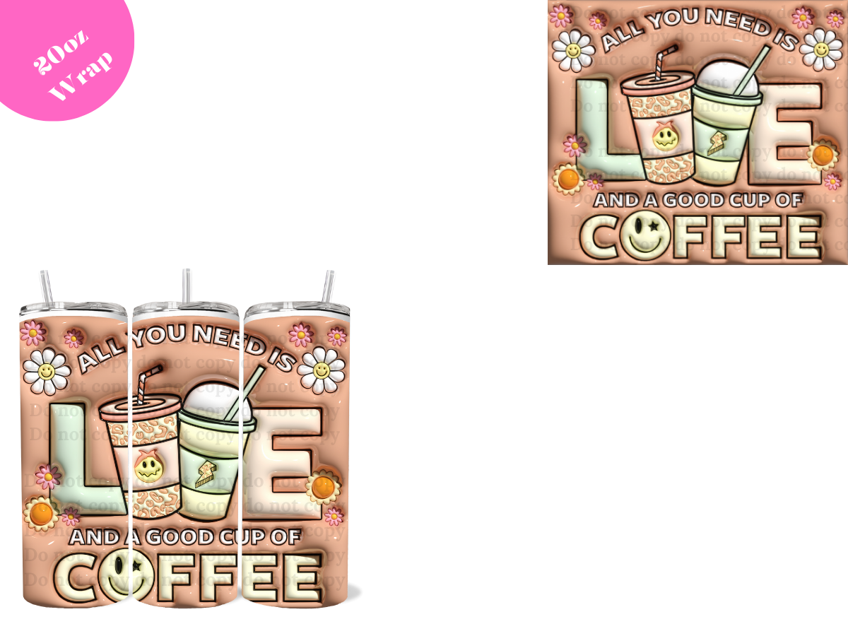 All you need is Coffee *20oz Sublimation Wrap*