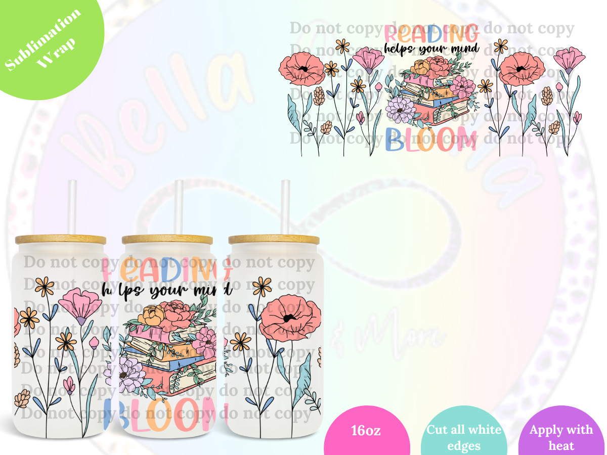 Reading Helps your mind BLOOM 16oz Sublimation