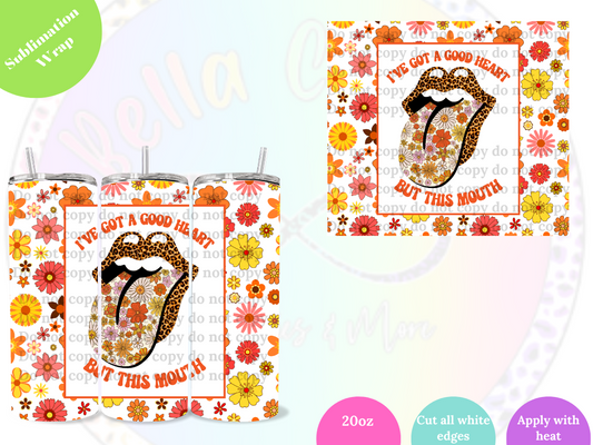I've got a good Heart 20oz Sublimation Wrap