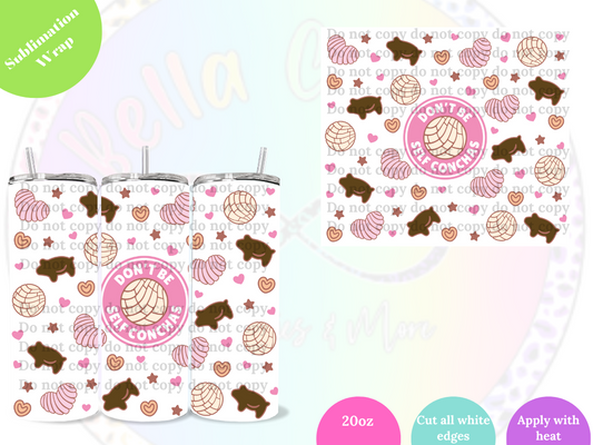 Don't be self Conchas 20oz Sublimation Wrap