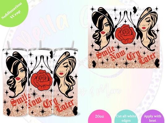 Smile Now Cry Later 20oz Sublimation Wrap