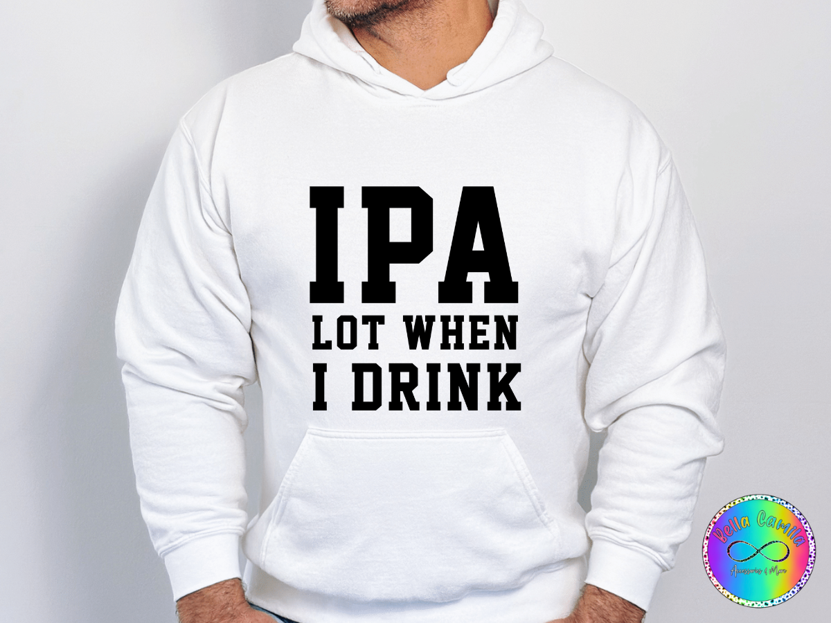 IPA Lot When I Drink