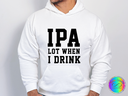 IPA Lot When I Drink