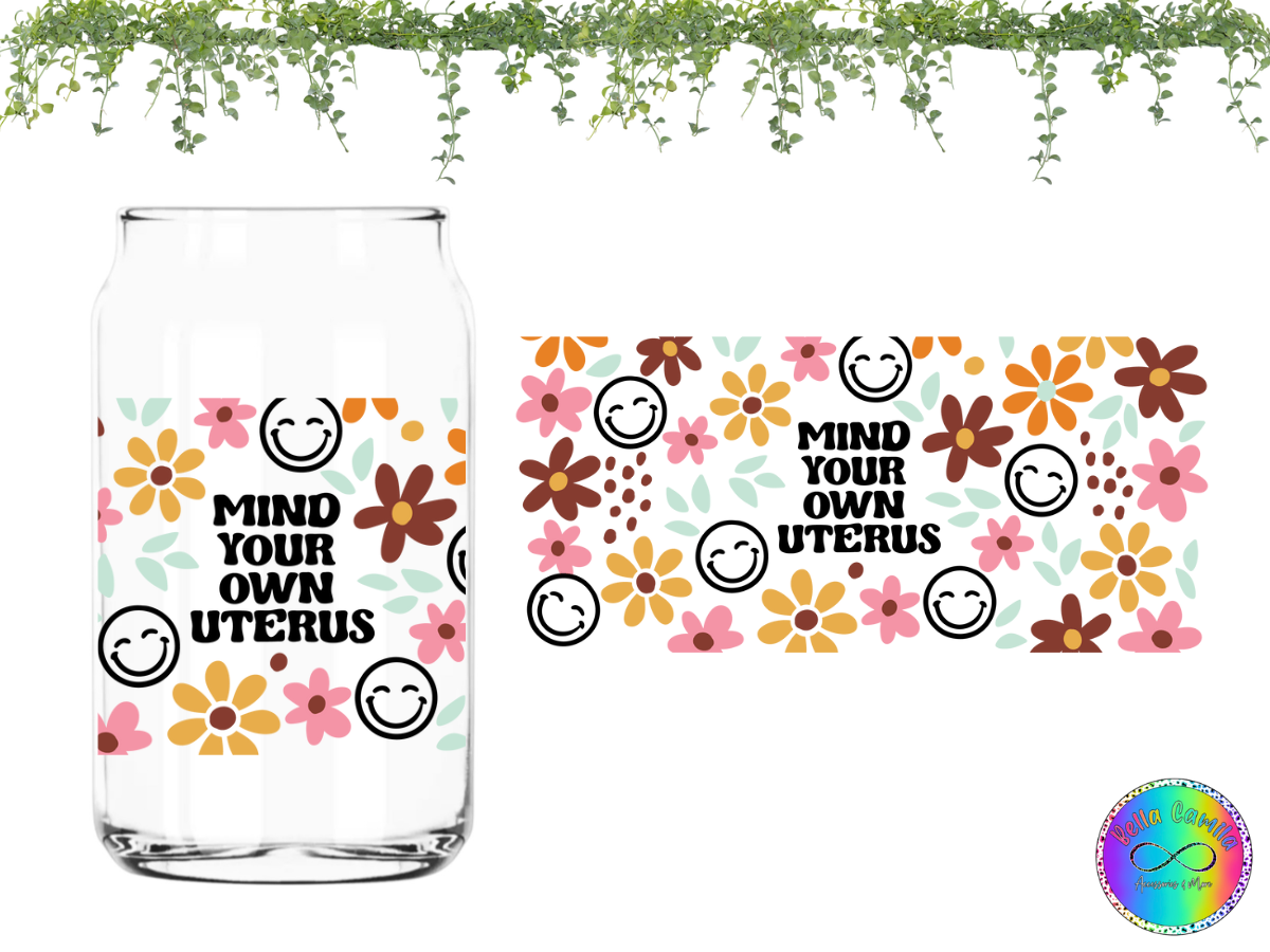 Mind your own UTERUS - UV DTF Cup Wrap