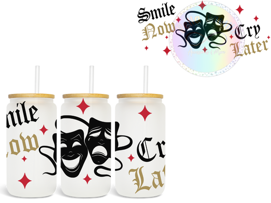 Smile Now Cry Later - UV DTF Cup Wrap