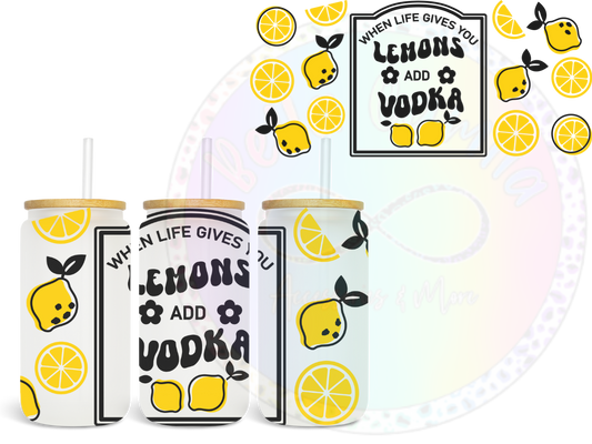 When life gives you Lemons add Vodka UV DTF Wrap