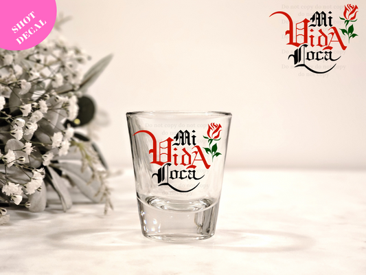 Mi Vida Loca UV DTF Shot Decal