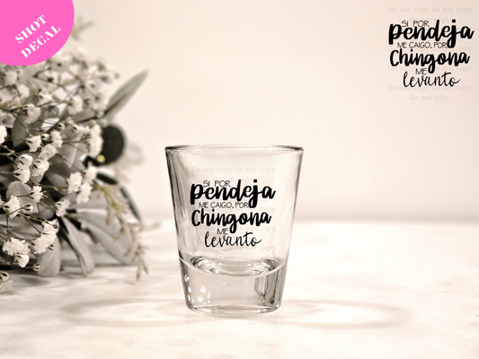 Si Por Pendeja UV DTF Shot Decal