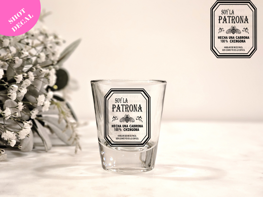 Soy la Patrona UV DTF Shot Decal