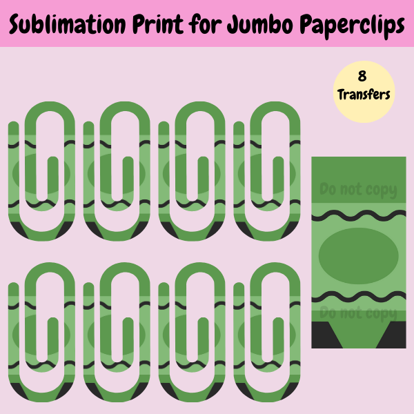 Green Crayon Jumbo Paperclip **Sublimation Transfer**