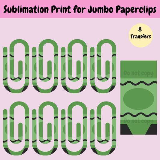 Green Crayon Jumbo Paperclip **Sublimation Transfer**