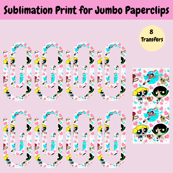 Power Girls Jumbo Paperclip **Sublimation Transfer**