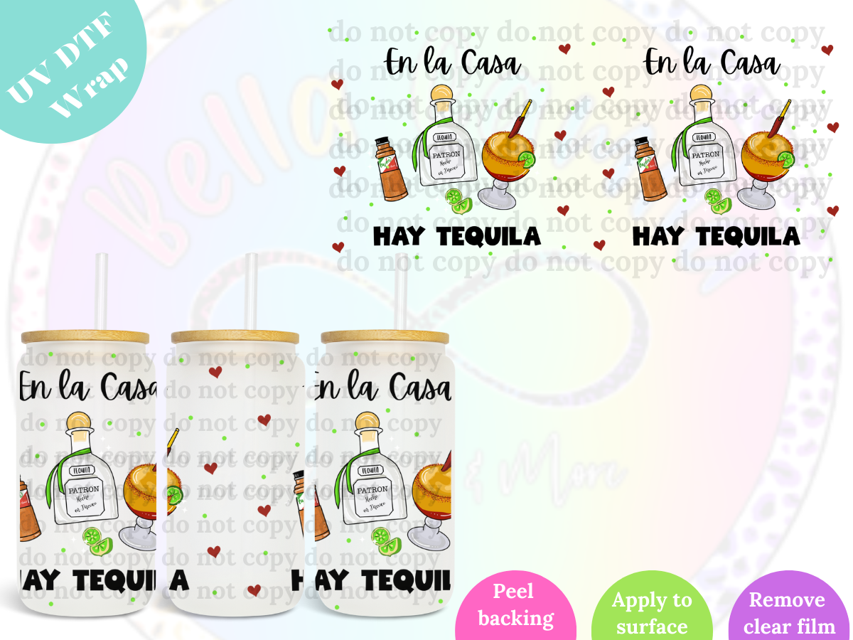 En la casa hay TEQUILA UV DTF Wrap