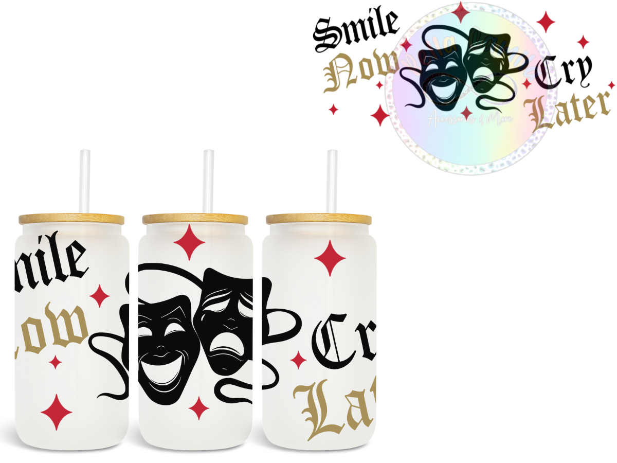 Smile Now Cry Later - UV DTF Cup Wrap